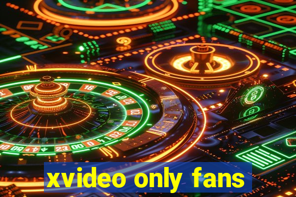 xvideo only fans